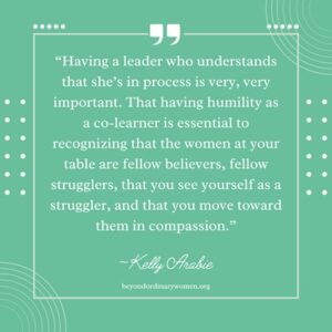 "Having a leader who understands that she's in process is very, very important…” – Kelly Arabie